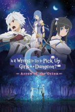 NONTON FILM DANMACHI: IS IT WRONG TO TRY TO PICK UP GIRLS IN A DUNGEON? – ARROW OF THE ORION SUB INDONESIA